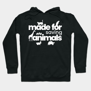 Made for saving animals Hoodie